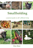 The Smallholding: A Practical Guide to Self-Sufficient Living
