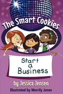 The Smart Cookies Start a Business: Volume 1