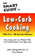 The Smart Guide to Low Carb Cooking: Slow Aging and Lose Weight
