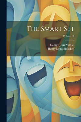 The Smart Set; Volume 68 - Nathan, George Jean, and Henry Louis Mencken (Creator)