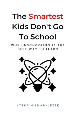 The Smartest Kids: Don't Go to School - Hilmar-Jezek, Kytka