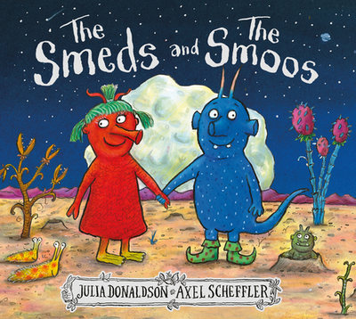 The Smeds and the Smoos - Donaldson, Julia