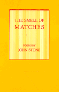 The Smell of Matches - Stone, John, M.D.