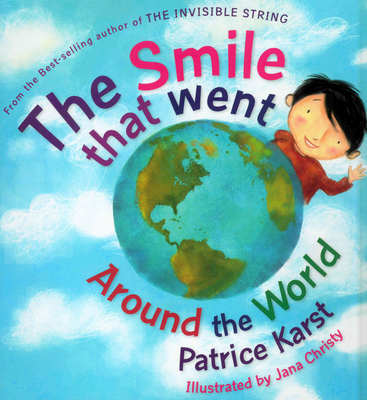 The Smile That Went Around the World: New Revised Edition - Karst, Patrice