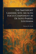 The Smithport Landing Site: An Alto Focus Component in De Soto Parish, Louisiana