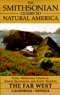 The Smithsonian Guides to Natural America: The Far West: California, Nevada