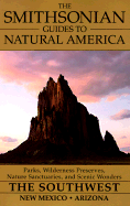 The Smithsonian Guides to Natural America: The Southwest: New Mexico, Arizona