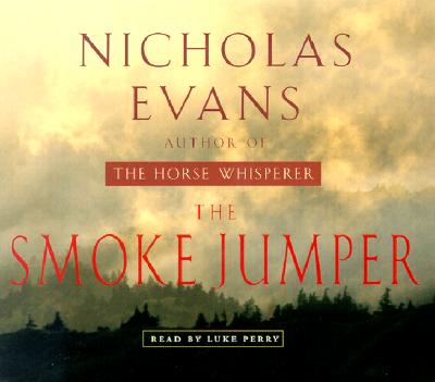 The Smoke Jumper - Evans, Nicholas, and Perry, Luke (Read by)