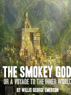 The Smoky God or a Voyage to the Inner World