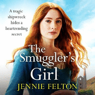 The Smuggler's Girl: A sweeping saga of a family torn apart by tragedy. Will fate reunite them?