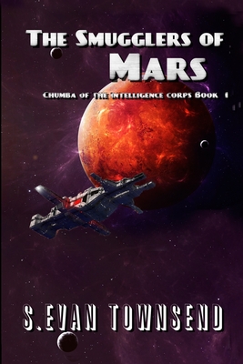 The Smugglers of Mars - Townsend, S Evan