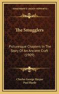 The Smugglers: Picturesque Chapters in the Story of an Ancient Craft (1909)