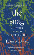 The Snag: A Mother, a Forest, and Wild Grief