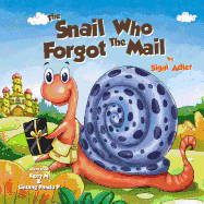The Snail Who Forgot the Mail: Teach Your Kid Patience
