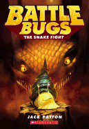The Snake Fight (Battle Bugs #8): Volume 8