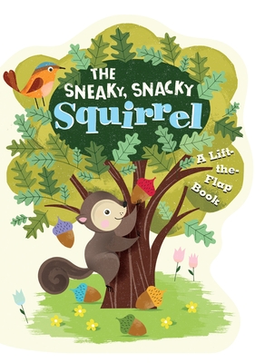 The Sneaky, Snacky Squirrel - Educational Insights, and Gaggiotti, Lucia (Illustrator)