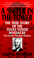 The Sniper in the Tower: The Charles Whitman Murders