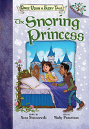 The Snoring Princess: A Branches Book (Once Upon a Fairy Tale #4) (Library Edition): Volume 4