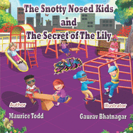 The Snotty Nosed Kids: And The Secret of The Lily