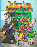 The Snow Bunny Science Sleuths Coloring Book: Coloring Book
