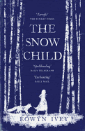 The Snow Child: The Million-Copy International Bestseller