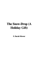 The Snow-Drop: A Holiday Gift