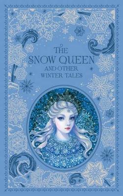 The Snow Queen and Other Winter Tales (Barnes & Noble Collectible Editions) - Various Authors