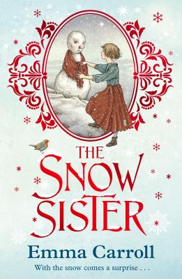 The Snow Sister: 'The Queen of Historical Fiction at her finest.' Guardian - Carroll, Emma
