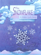 The Snowflake: A Water Cycle Story