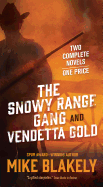 The Snowy Range Gang and Vendetta Gold: Two Complete Novels