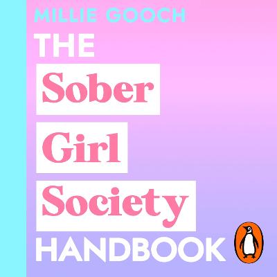 The Sober Girl Society Handbook: An empowering guide to living hangover free - Gooch, Millie