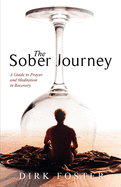 The Sober Journey: A Guide to Prayer and Meditation in Recovery