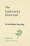 The Sobriety Journal: To Feel Better Every Day