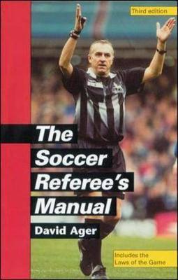 The Soccer Referee's Manual - Ager, David, and Bodenham, Martin (Foreword by)