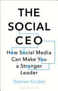 The Social CEO: How Social Media Can Make You A Stronger Leader