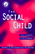 The Social Child - Campbell, Anne (Editor), and Muncer, Steve (Editor)
