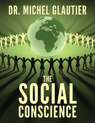 The Social Conscience - Glautier, Michel, Dr.