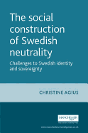 The Social Construction of Swedish Neutrality: Challenges to Swedish Identity and Sovereignty