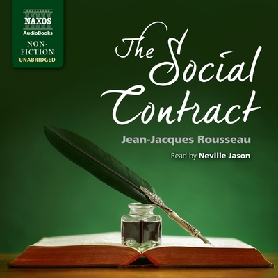 The Social Contract - Rousseau, Jean-Jacques, and Jason, Neville (Read by), and Johnston, Ian (Translated by)