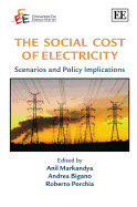 The Social Cost of Electricity: Scenarios and Policy Implications - Markandya, Anil (Editor), and Bigano, Andrea (Editor), and Porchia, Roberto (Editor)