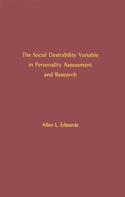 The Social Desirability Variable in Personality Assessment and Research - Edwards, Allen Louis, and Unknown