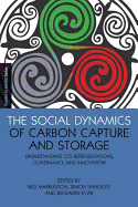 The Social Dynamics of Carbon Capture and Storage: Understanding CCS Representations, Governance and Innovation