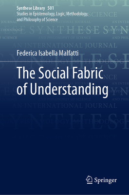 The Social Fabric of Understanding - Malfatti, Federica Isabella