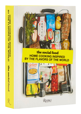 The Social Food: Home Cooking Inspired by the Flavors of the World - Garrier, Shirley (Text by), and Zouhairi, Mathieu (Text by), and D L Pham, Julien (Foreword by)