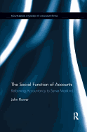 The Social Function of Accounts: Reforming Accountancy to Serve Mankind