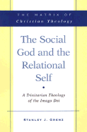 The Social God and the Relational Self - Grenz, Stanley J