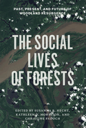 The Social Lives of Forests: Past, Present, and Future of Woodland Resurgence
