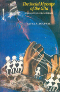 The Social Message of the Gita: Symbolized as Lokasamgraha: Self-Composed Sanskrit Slokas with English Commentary - Agarwal, Satya P.