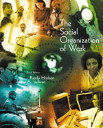 The Social Organization of Work 3rd Edition - Hodson, Randy, and Sullivan, Teresa A