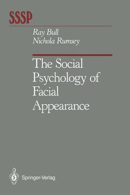 The Social Psychology of Facial Appearance - Bull, Ray, and Rumsey, Nichola